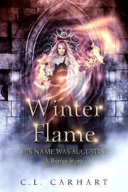 Winter Flame : His Name Was Augustin cover image