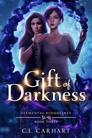 Gift of Darkness : Elemental Bloodlines cover image