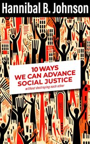 10 ways we can advance social justice without destroying each other cover image