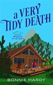 A very tidy death. Lily Rock mystery cover image