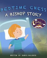 Bedtime chess a bishop story cover image