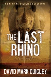 The last rhino: an african wildlife adventure cover image