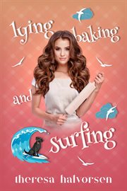 Lying, Baking, and Surfing cover image