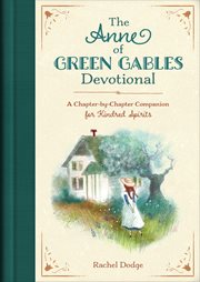 The anne of green gables devotional. A Chapter-by-Chapter Companion for Kindred Spirits cover image