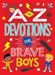 TO Z DEVOTIONS FOR BRAVE BOYS cover image
