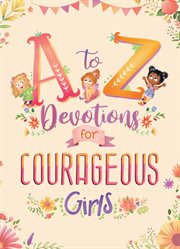 A to z devotions for courageous girls cover image