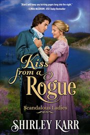 Kiss From a Rogue : Scandalous Ladies cover image