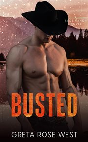 Busted : A Steamy LGBTQ Cowboys of Cade Ranch Novel cover image