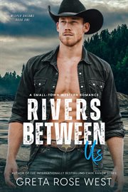 Rivers between us: a small-town western romance : A Small cover image