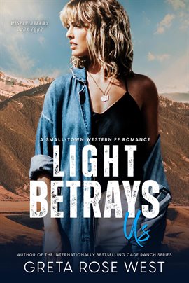 Light Betrays Us: A Small-Town Western FF Romance