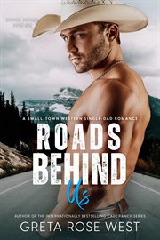 Roads Behind Us: A Small-Town Western Single-Dad Romance cover image