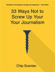 33 ways not to screw up your journalism cover image