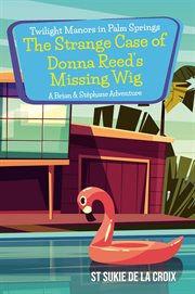 Twilight manors in palm springs: the strange case of donna reed's missing wig cover image