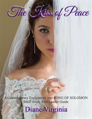 The kiss of peace: a contemporary exploration into song of solomon cover image