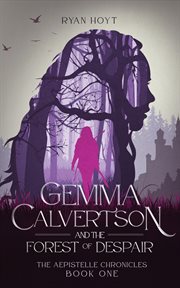 Gemma Calvertson and the forest of despair cover image