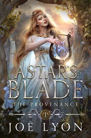 The Provenance : Astar's Blade: An Epic Fantasy cover image