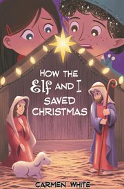 How the elf and i saved christmas cover image