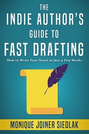 The Indie Author's Guide to Fast Drafting Your Novel cover image