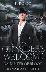 An Outsider's Welcome: Daughter of Blood: Hinadori Part I. Daughter of Blood cover image