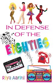 In defense of the eighties cover image