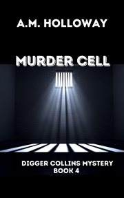 Murder Cell : Digger Collins Mysteries cover image