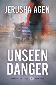 Unseen Danger : Guardians Unleashed cover image