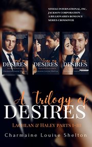 A Trilogy of Desires : Books #1-3. Lachlan & Haley cover image