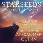 Starseeds what's it all about? cover image