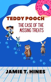 Teddy Pooch : Case of The Missing Treats cover image