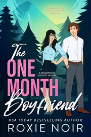 The One Month Boyfriend : An Enemies-to-Lovers Romance. Wildwood Society cover image