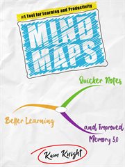 Mind maps: quicker notes, better learning, and improved memory 3.0 cover image