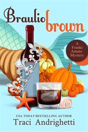 Braulio Brown: A Private Investigator Comedy Mystery Thanksgiving Novella cover image