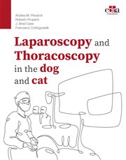 Laparoscopy and Thoracoscopy in the Dog and Cat cover image