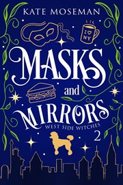 Masks and Mirrors : West Side Witches cover image