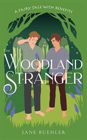 The Woodland Stranger : A Fairy Tale With Benefits cover image