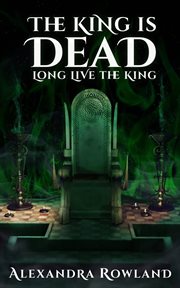 The king is dead, long live the king cover image