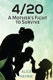 4/20 a Mother's Fight to Survive cover image