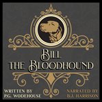 Bill the Bloodhound cover image