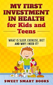 My first investment in health for kids and teens cover image