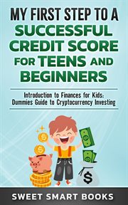 My first step to a successful credit score for teens and beginners cover image