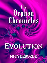 The Orphan Chronicles : Evolution cover image