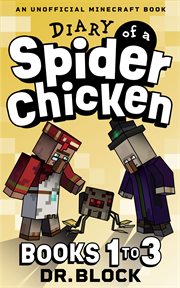 Diary of a Spider Chicken : Books #1-3 cover image