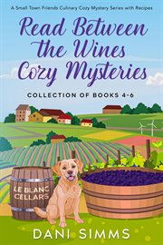 Read Between the Wines Cozy Mysteries Collection : Books #4-6. Read Between the Wines Cozy Mysteries cover image