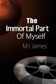 The Immortal Part of Myself cover image