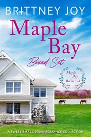 Maple Bay Boxed Set : Small Town Romance. Books #1-4. Maple Bay cover image