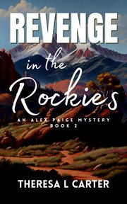 Revenge in the Rockies : Alex Paige Travel Mystery cover image