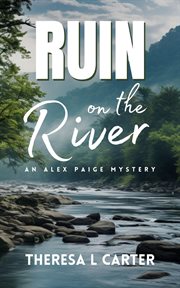 Ruin on the River : Alex Paige Cozy Travel Mystery cover image