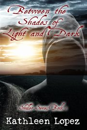 Between the Shades of Light and Dark cover image
