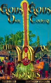 Gods of God's Own Country : Theyyam Stories cover image
