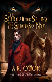 The Scholar, the Sphinx, and the Shades of Nyx cover image